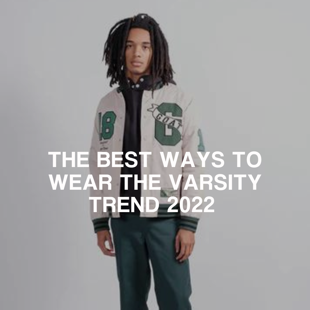 The Best Way To Wear The Varsity Trend Blog Brooklyn Cloth