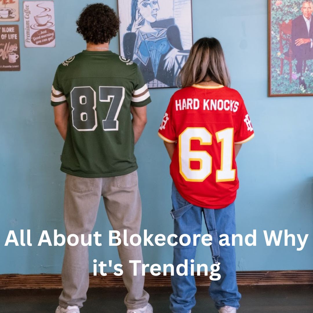 All About Blokecore and Why it's Trending