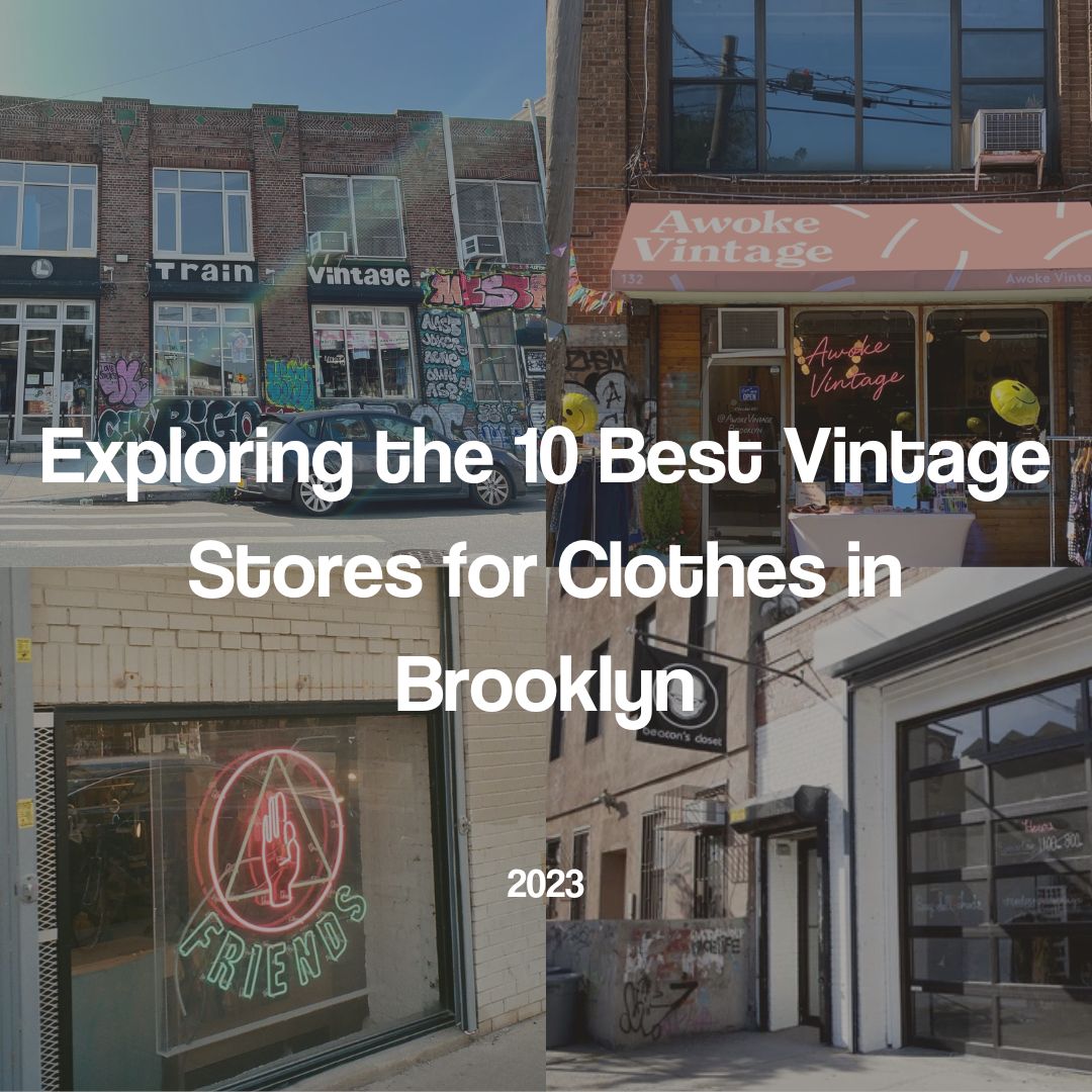 Exploring the 10 Best Vintage Stores for Clothes in Brooklyn