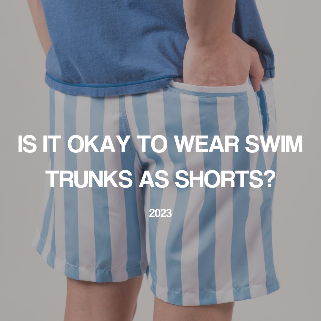 Is it Okay to Wear Swim Trunks as Shorts? Brooklyn Cloth
