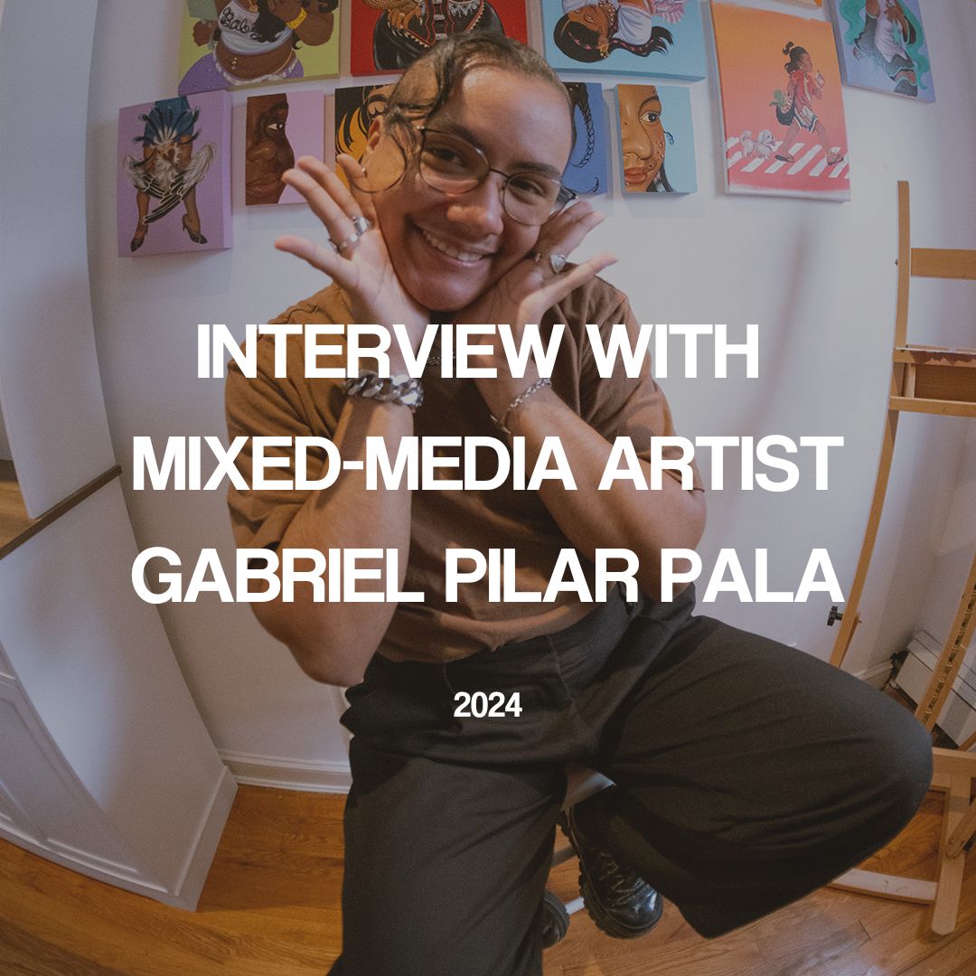 Interview with Mixed-Media Artist, Gabriel Pilar Pala
