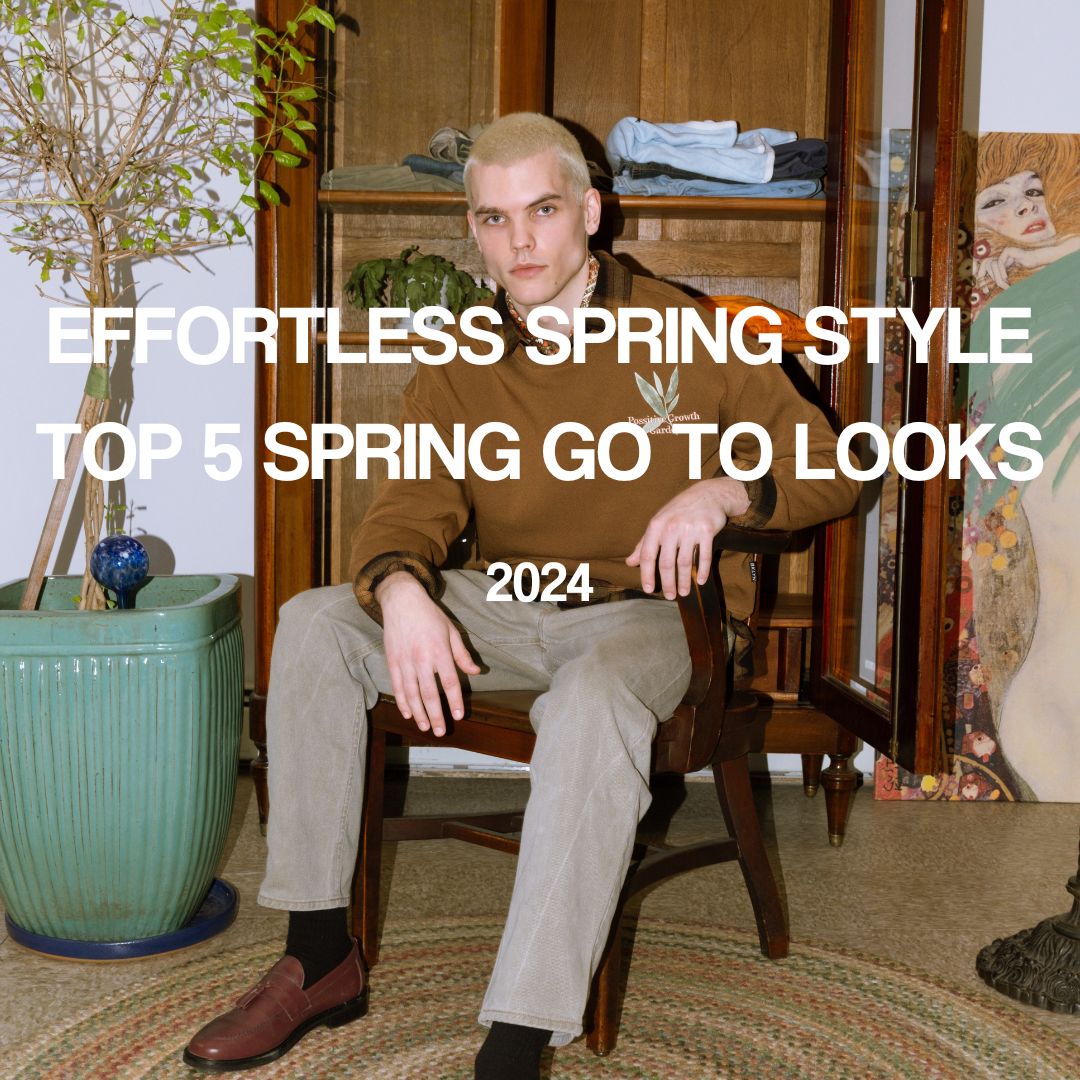 Effortless Spring Style: Top 5 Spring go to looks