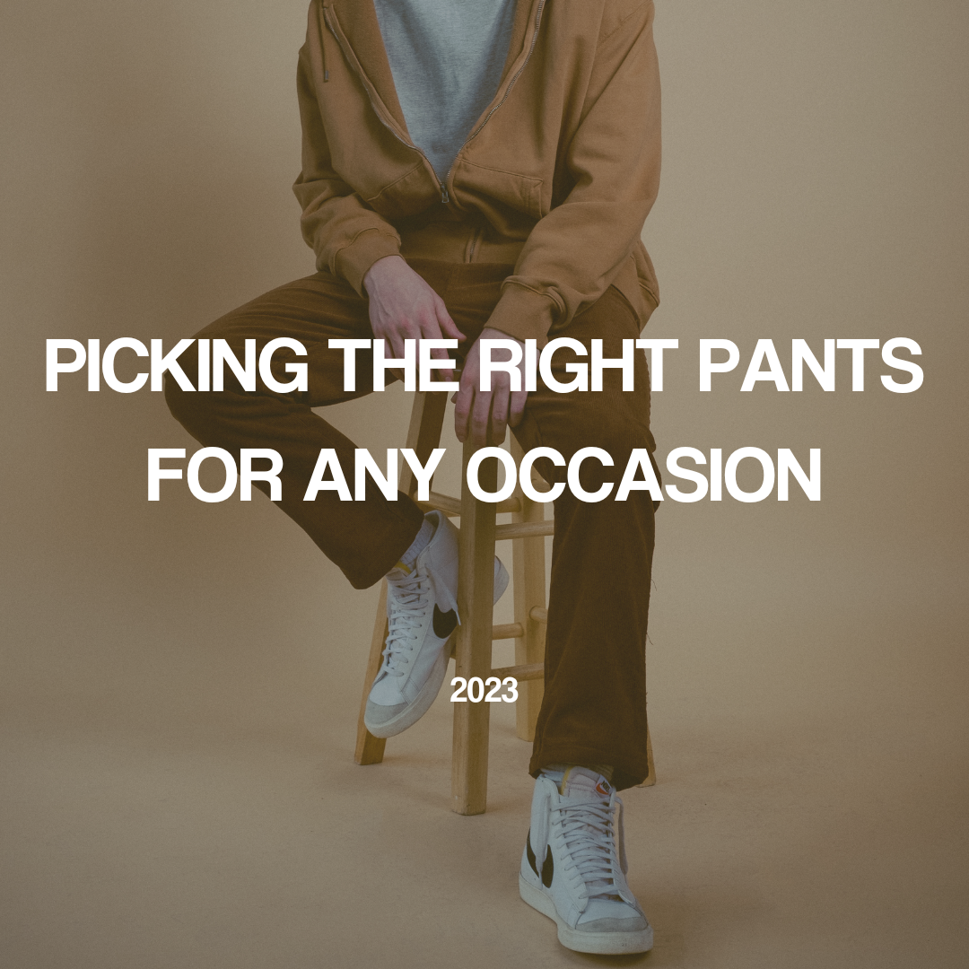 Picking the Right Pants for Any Occasion