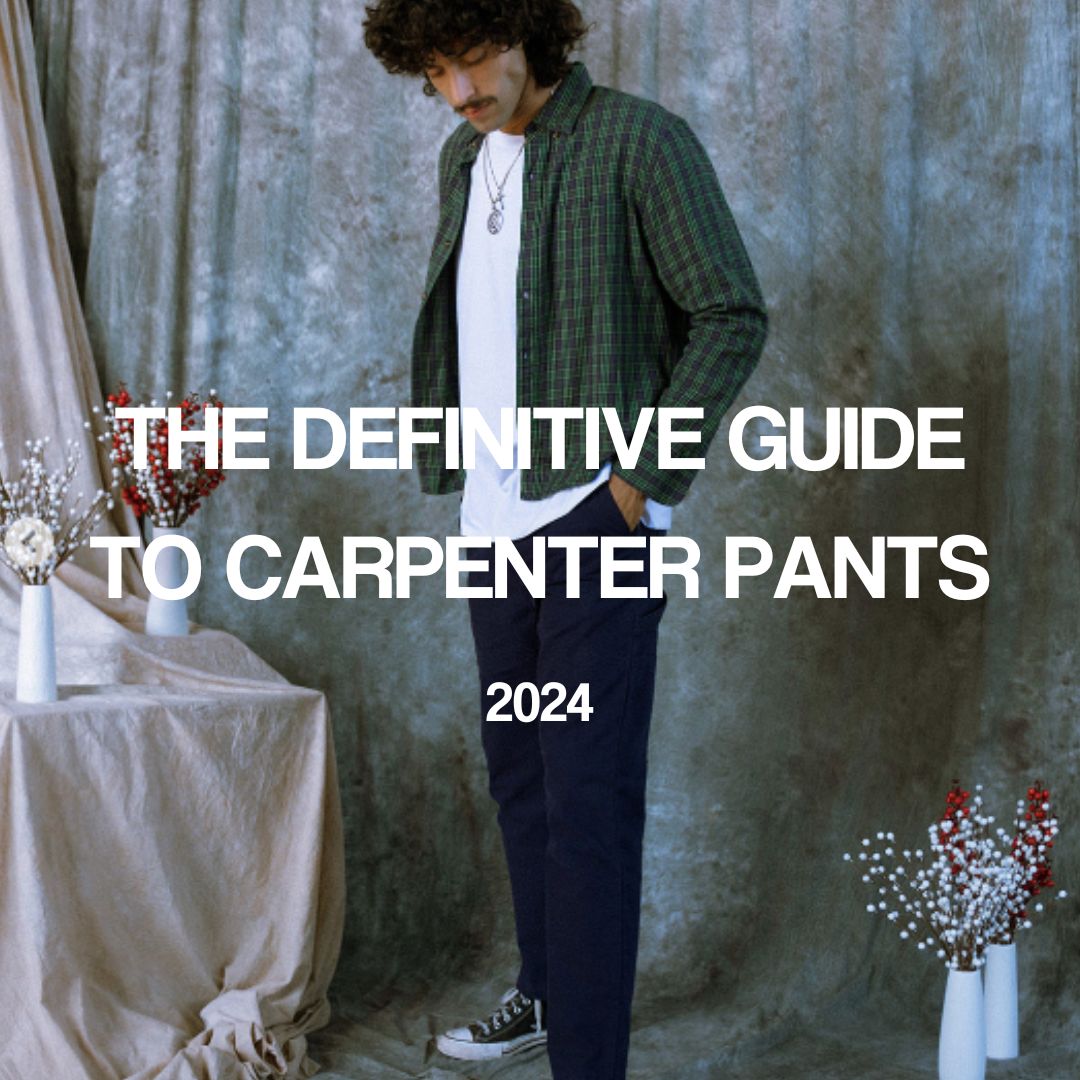 Street-Ready Style: The Definitive Guide to Carpenter Pants