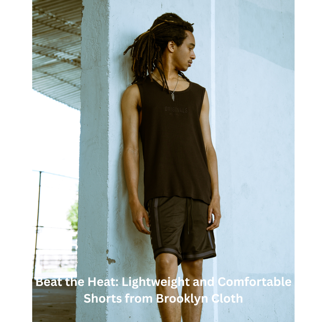Beat the Heat: Lightweight and Comfortable Shorts from Brooklyn Cloth