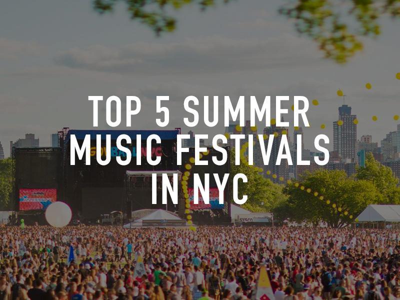 Top 5 SUMMER MUSIC FESTIVALS IN NYC 