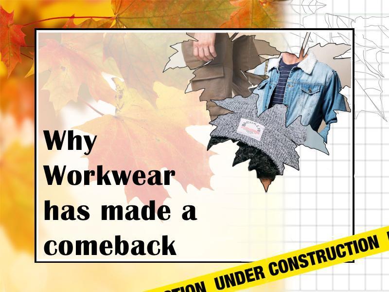 Why Workwear has made a comeback